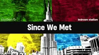 Jayden B - Since We Met (Official Visualizer)