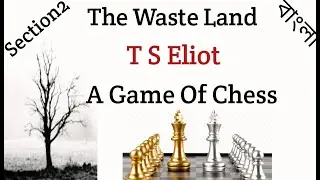 The Waste Land By T S Eliot / A Game Of Chess Bangla Summary / part - 2