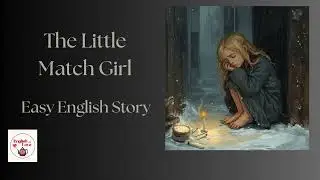 The Little Match Girl - Slow & clear English listening practice
