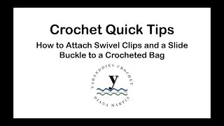 How to Add Swivel Clip Hooks and Slide Buckle to a Crocheted Bag