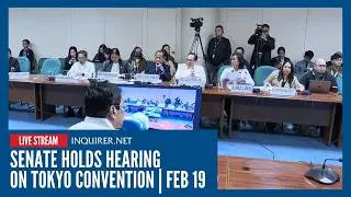 LIVE: Senate holds hearing on Tokyo Convention | Feb 19