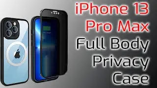 iPhone 13 Pro Max Privacy Full Body Case by Neeliup | Unboxing and Impressions