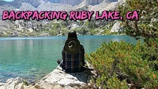 Backpacking Ruby Lake-  Eastern Sierras