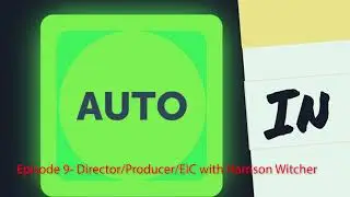 Episode 9- Director/Producer/EIC with Harrison Witcher