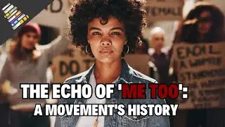 The Echo of 'Me Too': A Movement's History
