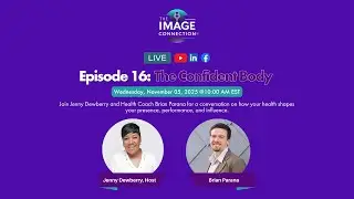 The Image Connection Show — Episode 16: The Confident Body
