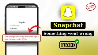 How to Fix Something went wrong please try again later support code c14a Snapchat Login Problem 2026