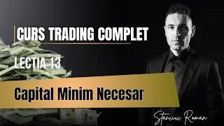 Curs Trading &mdash; Lecția 13 | Capitalul Minim Necesari pentru Trading