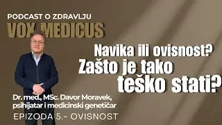 Ovisnosti, dr. med. MSc. Davor Moravek, psihijatar i medicinski genetičar