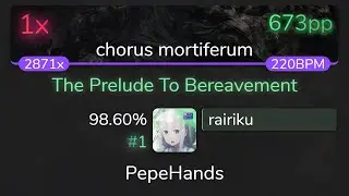 rairiku | Shadow Of Intent - The Prelude To Bereavement [chorus mortiferum] 98.60% {#1 673pp 1❌}