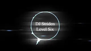 DJ Striden - Level Six [Secret Level]
