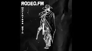 Rodeo FM - worthless gain