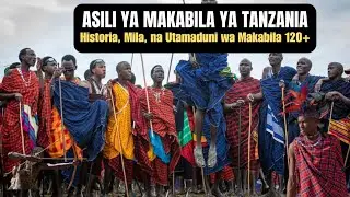 Asili ya Makabila ya Tanzania | Historia, Mila, na Utamaduni wa Makabila 120+