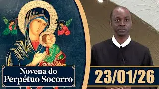 Novena de Nossa Senhora do Perpétuo Socorro | 23/01/26