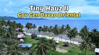 Gov Gen Davao Oriental TINY HAUZ II  Nice diri na beach resort kay naay taas na beachline