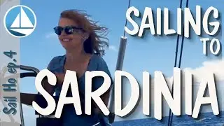 Sailing from Mallorca to Sardinia. Sail Ho, ep. 4