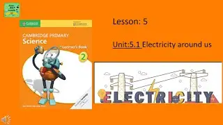 Unit 5.1 Electricity|  science learners book | first edition| Science with Ayazullah| Cambridge