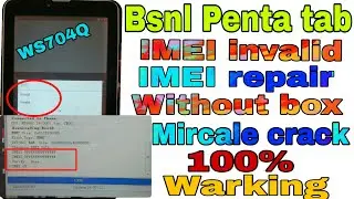 Bsnl Penta tab IMEI invalid IMEI repair Without box mircale crack 100% Warking