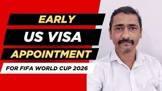 Want Early US Visa Appointments for FIFA World Cup 2026? Watch This Now !