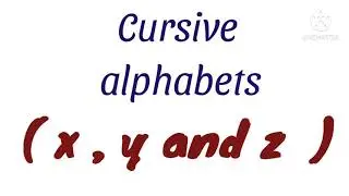 Formation of small cursive alphabets ( x , y and z ) for U.KG class