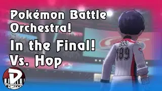 In the Final! Vs. Hop | Pok&eacute;mon Battle Orchestra! | Pipevanes