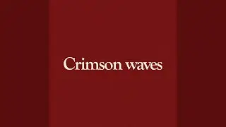 Crimson waves