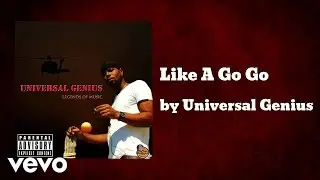 Universal Genius - Like A Go Go (AUDIO) ft. Peter Marks & Aksana