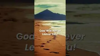 God Will Never Leave You! #NeverAlone #GodIsWithMe #FaithOverFear