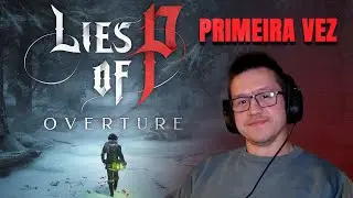 Primeira vez DLC Lies of P