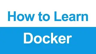 How to Learn Docker 2023