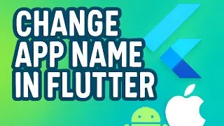 Change app name in flutter - android & ios both