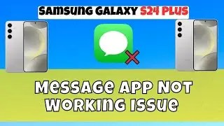 How to fix Message App Not Working Issue Samsung Galaxy S24 Plus