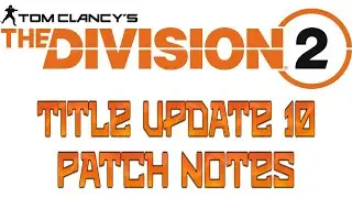 The Division 2 -- Title Update 10 Patch Notes