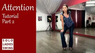 TUTORIAL - Attention Part 2 - Linedance - West Coast Swing - Разбор хореографии - Solo Ladies Swing