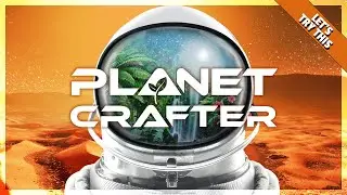 Let's Try This | Planet Crafter - An Open World Space Survival Terraforming Crafting Game