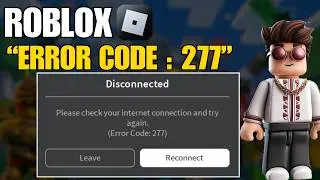 How To Fix ROBLOX Error Code 277 In Windows 10/11 (2026 Fix)