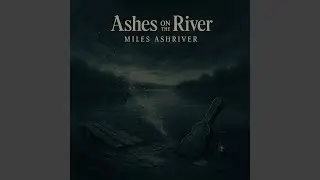 Ashes on the River