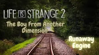 Life Is Strange:  The Boy From Another Dimension Soundtrack (Runaway Engine)