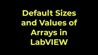 LabVIEW - Default Sizes and Values of Arrays