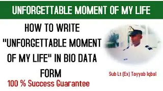 How To Write Unforgettable Moment Of My Life In ISSB Bio Data Form At Reporting Day By Tayyab Iqbal
