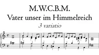 M.W.C.B.M. - Variations 'Vater unser im Himmelreich' - Kirchner organ, Kiedrich, Hauptwerk