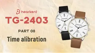 hearkent Tutorial for 2403 Atomic Analog Talking Watch Series: Time alibration (Part8)