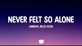 Labrinth - Never Felt So Alone (Lyrics)