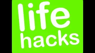 Life hacks