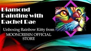 UNBOXING! Rainbow Kitty Diamond Painting - MOONCRESIN Official Store