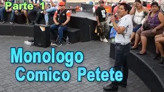 MONOLOGO Comico Petete PARTE 1  Comicos Ambulantes del Peru