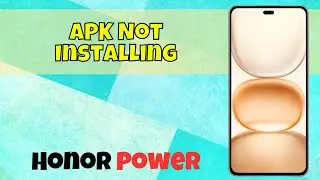 Honor GT Power APK Not Installing? | Easy Fix for App Installation Issues