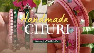 Handmade Churi Design | Life & Craft with Afifa