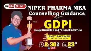NIPER PHARMA MBA COUNSELLING GUIDANCE GDPI BY AMEY GAVASKAR (AIR-1, 2023 | GPAT, NIPER)