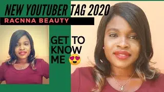 New YouTuber Tag 2020! INTRO VIDEO! Get To Know Me! #NewYouTuberTag #Introvideo #Racnnabeauty